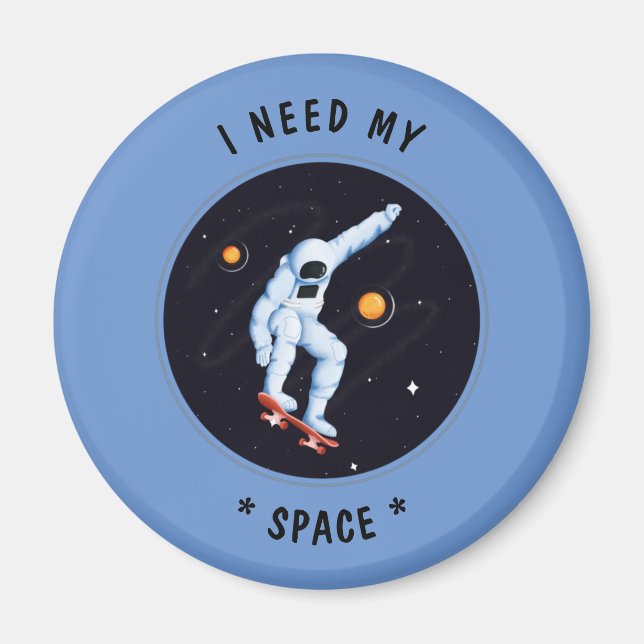 White Funny Cosmic Astronaut  I Need My Space Magnet (Vorne)