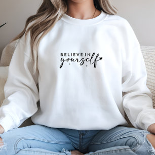 White Glaube an dich selbst Print Sweatshirt