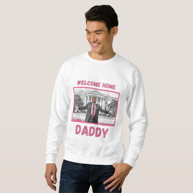 White House Patriotic Begrüßung Zuhause Daddy trum Sweatshirt (Vorne ganz)