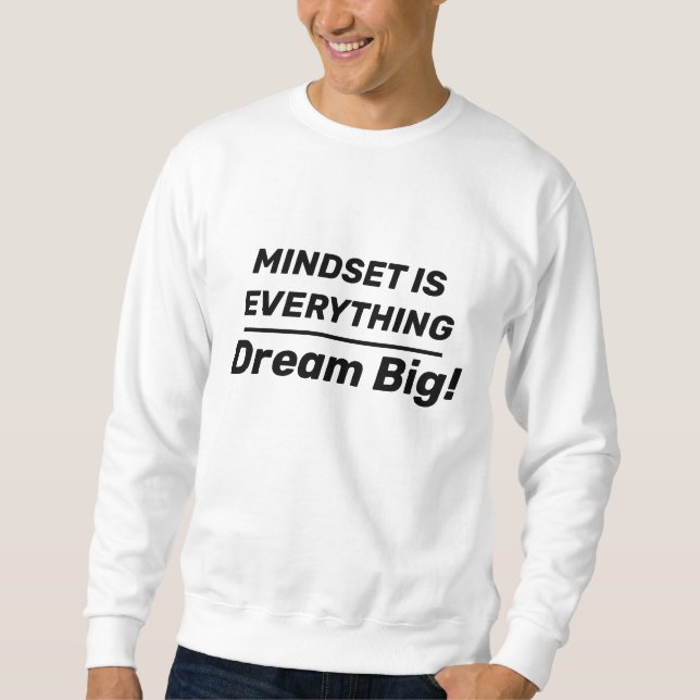 White Mindset Think BIG Man Sweatshirt (Vorderseite)