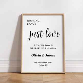 White Nothing Fancy Just Love Wedding Welcome Poster