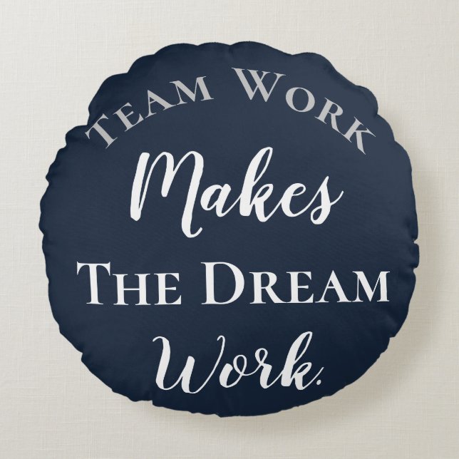 White on Blue Teamwork macht die Traumarbeit Rundes Kissen (Vorderseite)