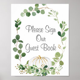 White Pumpkin Greenery Bitte Unterschreiben Sie un Poster