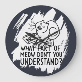 White Splash Funny Cat Zitat Große Wanduhr