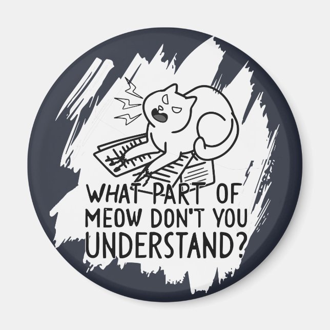 White Splash Funny Cat Zitat Magnet (Vorne)