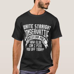 White Straight Konservative Christlich Male T-Shirt