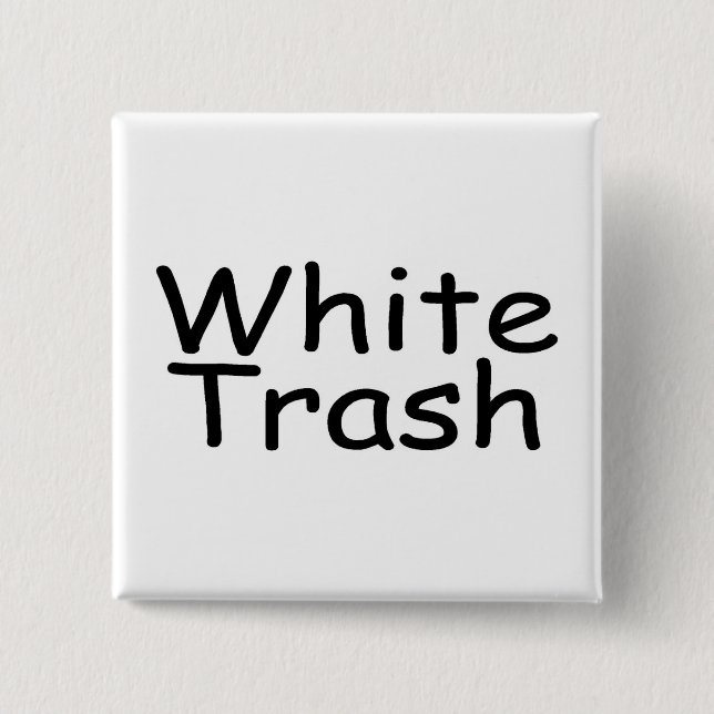 White Trash Button (Vorderseite)