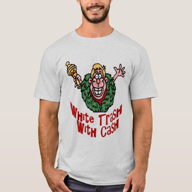 White Trash Cash T-Shirt (Vorderseite)