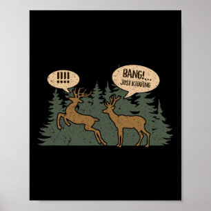 Whitetail Buck Funny Deer Jagdsaison Byng Just Poster