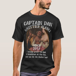 Whittier Alaska Kapitän Dan Der Anker T-Shirt