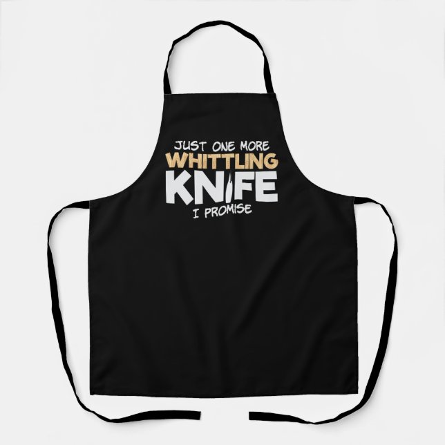 Whittling Knife Sprichwort Joke Whittle Woodworkin Schürze (Vorderseite)