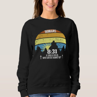 Who can be against us Romans 831 Christian Vintage Sweatshirt