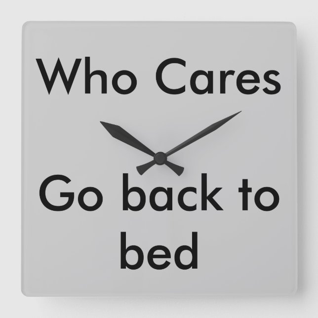 Who Cares Clock Quadratische Wanduhr (Vorderseite)