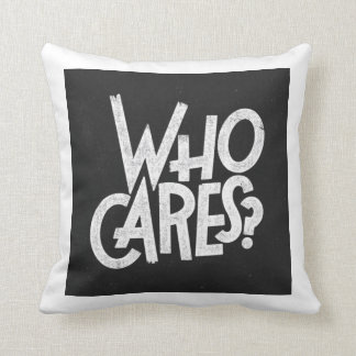 Who Cares? Kissen