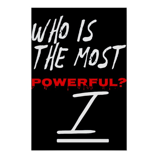 Who Is The Most Powerful? I Poster (Vorderseite)