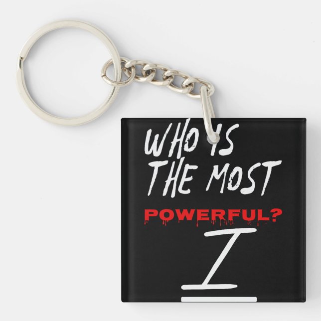 Who Is The Most Powerful? I Schlüsselanhänger (Vorderseite)