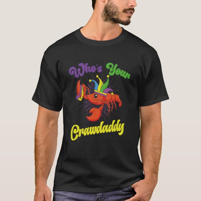 Who Is Your Crawdaddy Crawfish Mardi Gras Festival T-Shirt (Vorderseite)