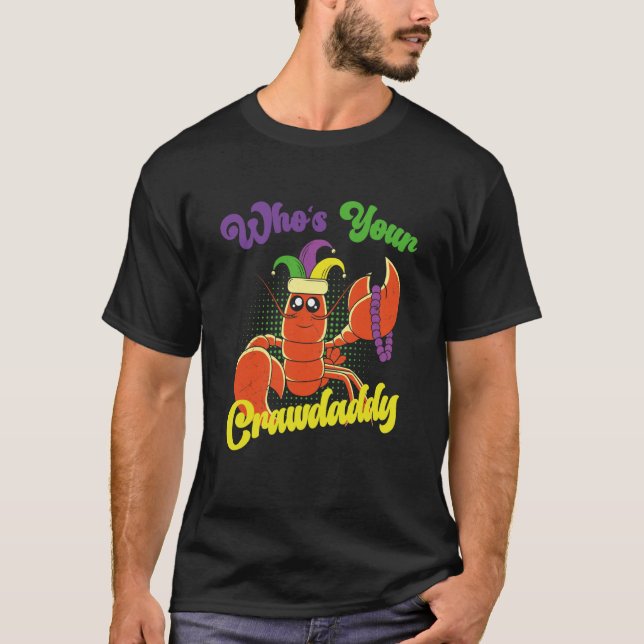 Who Is Your Crawdaddy Crawfish Mardi Gras Festival T-Shirt (Vorderseite)