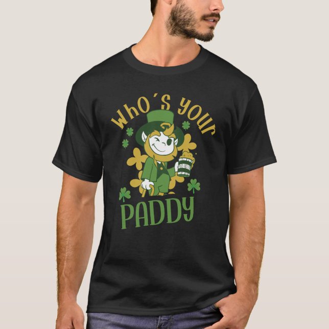 Who Is Your Paddy St. Patricks Day T-Shirt (Vorderseite)