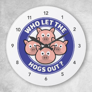 Who Let The Hogs Out - Funny Clock Große Wanduhr