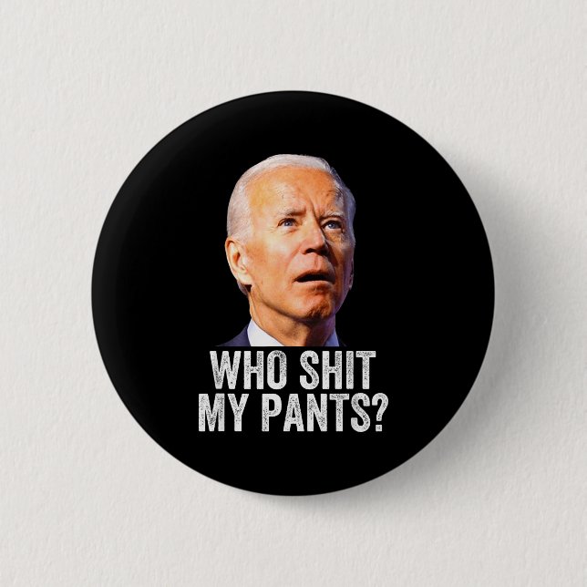 Who My Pants - Anti Joe Biden Tee - Funny Conserva Button (Vorderseite)