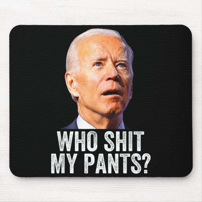Who My Pants - Anti Joe Biden Tee - Funny Conserva Mousepad (Vorne)