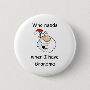 Who needs Santa when I have Grandma Button