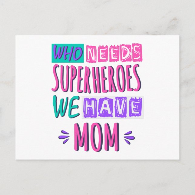 Who needs superheroes we have mom postkarte (Vorderseite)