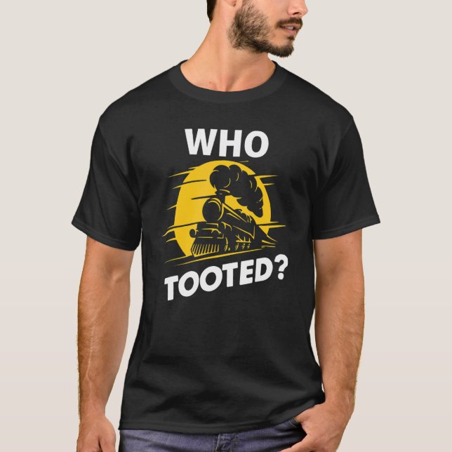 Who Tooted  Train  Cute Model Railroad Conductor T-Shirt (Vorderseite)