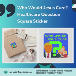 Who Would Jesus Cure? Healthcare Question Quadratischer Aufkleber