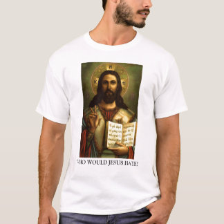 WHO WÜRDE JESUS HASSEN? T-Shirt