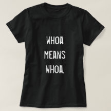 "Whoa bedeutet Whoa" Reittier Graphic T-Shirt