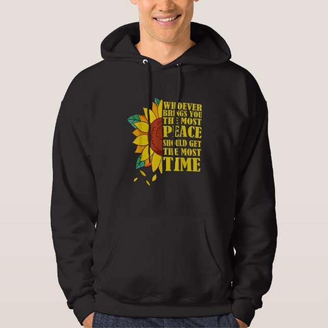 Whoever Brings You The Most Peace Should Get The M Hoodie (Vorderseite)