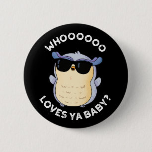 Whooo Lieben Ya Baby Funny Owl Puff Dark BG Button