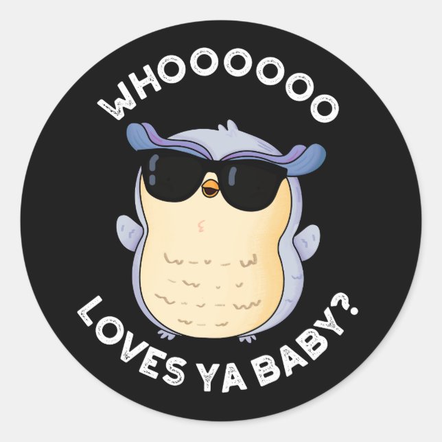 Whooo Lieben Ya Baby Funny Owl Puff Dark BG Runder Aufkleber (Vorderseite)
