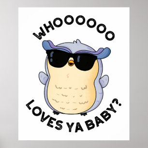 Whooo Lieben Ya Baby Funny Owl Puff Poster