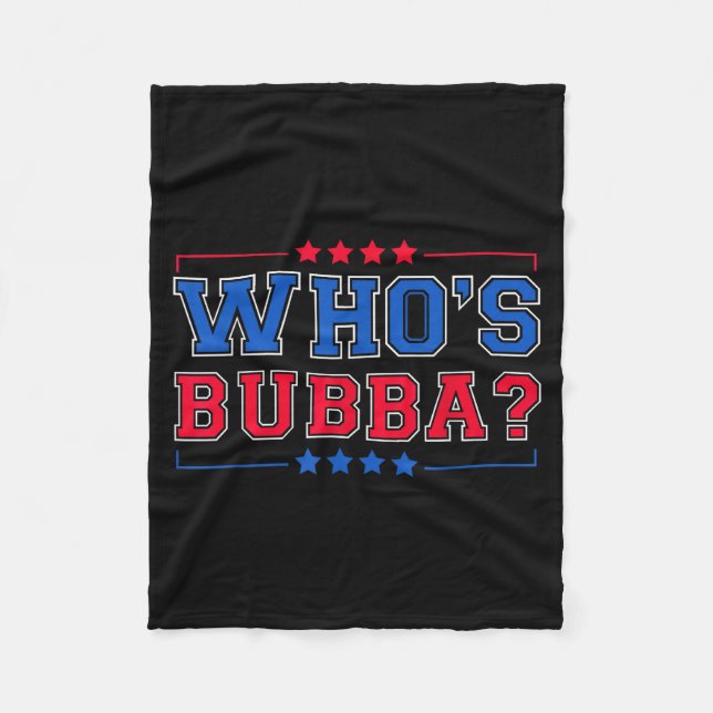 Who's Bubba Question Of The Day Funny  Fleecedecke (Vorderseite)