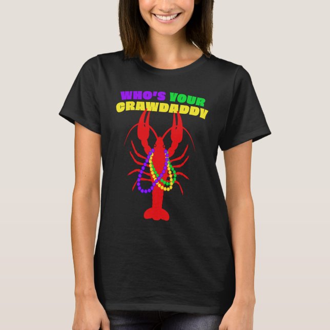 Who's Your Crawdaddy Crawfish Beads  Mardi Gras T-Shirt (Vorderseite)