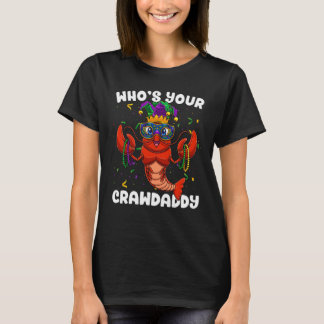 Who's Your Crawdaddy Crawfish Boil Mardi Gras Caju T-Shirt