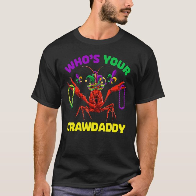 Who's Your Crawdaddy Crawfish Mardi Gras Shirts, M T-Shirt (Vorderseite)