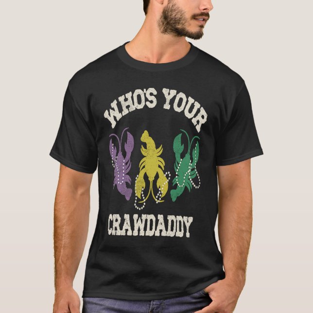 Who's Your Crawdaddy  Mardi Gras Crawfish  Men & W T-Shirt (Vorderseite)