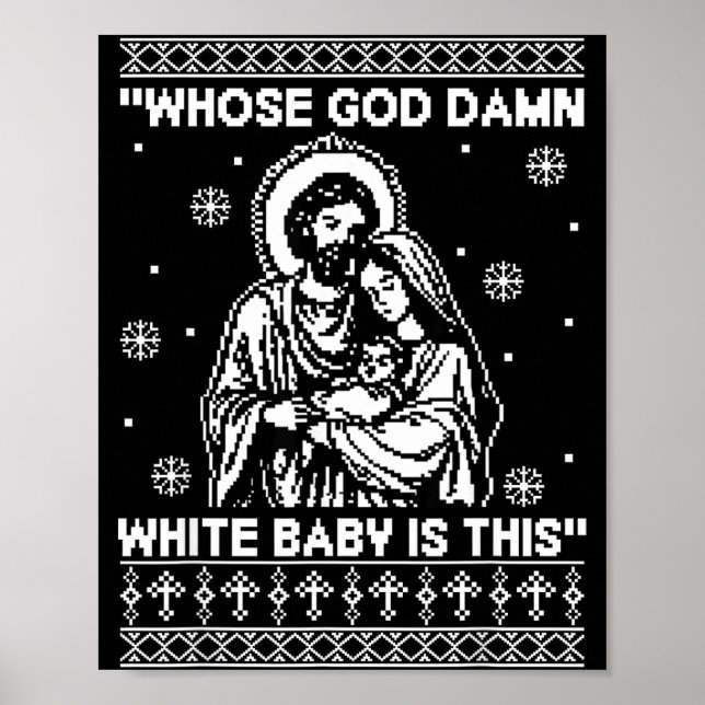 Whose God White Baby Is This Funny Christmas  Poster (Vorne)