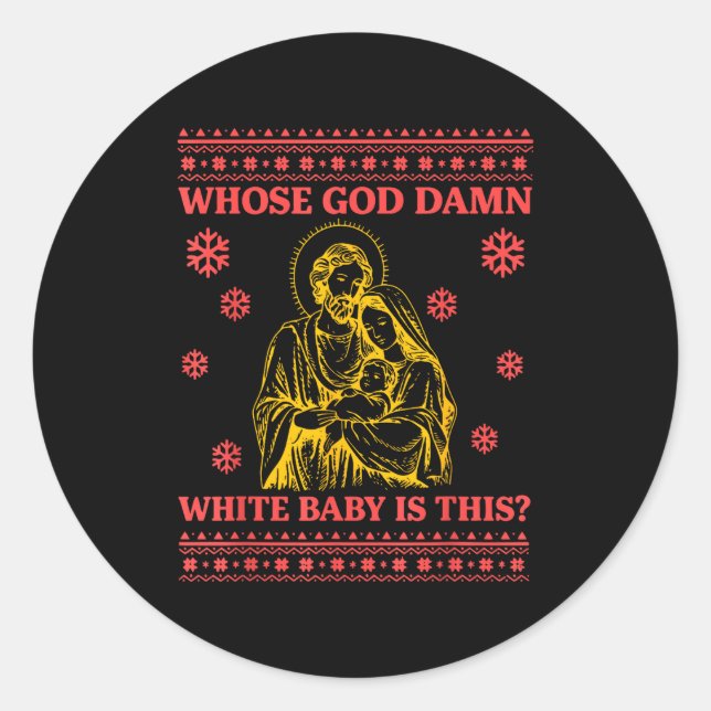 Whose God White Baby Is This Nativity Ugly Christm Runder Aufkleber (Vorderseite)