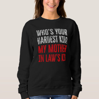 Whou2019s Ihr schwerstes Kind meine Mutter in Lawu Sweatshirt