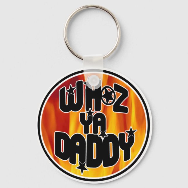 WHOZ YA DADDY Schlüsselanhänger! Schlüsselanhänger (Vorderseite)