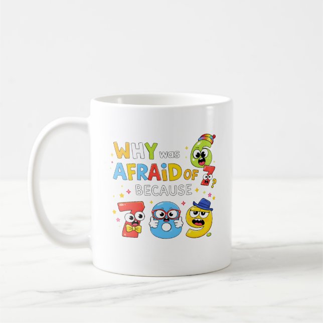 Why Are Numbers Afraid Funny Math Design for Kids Kaffeetasse (Links)