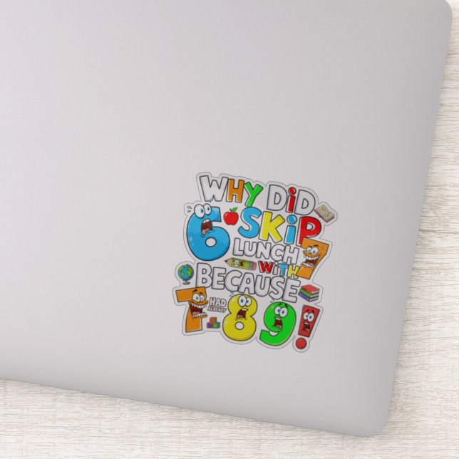 Why Did 6 Skip Lunch Maths Joke Sticker UK (Detail)