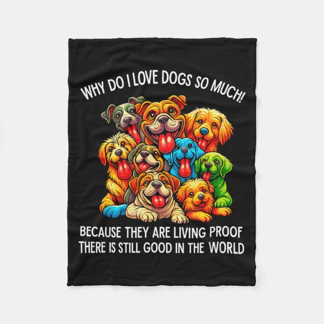 Why Do I Love Dogs So Much Dog Lover  Fleecedecke (Vorderseite)