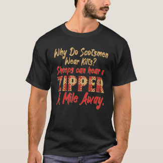 Why Do Scotsmen Wear Kilts Sheeps Zipper Scottish  T-Shirt