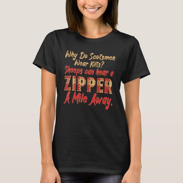 Why Do Scotsmen Wear Kilts Sheeps Zipper Scottish  T-Shirt (Vorderseite)